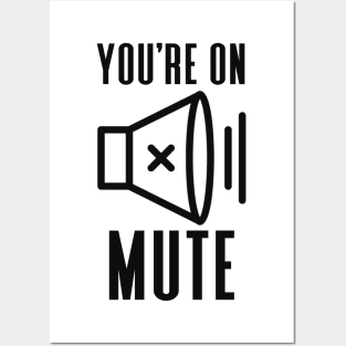 You're On Mute Posters and Art